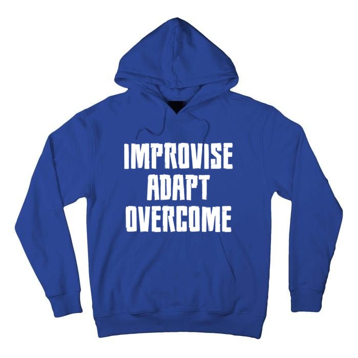 Improvise Adapt Overcome Military Funny Meme Gift Tall Hoodie