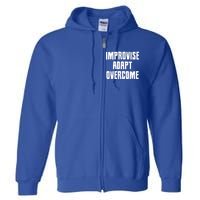 Improvise Adapt Overcome Military Funny Meme Gift Full Zip Hoodie