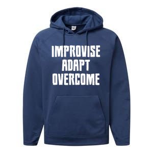 Improvise Adapt Overcome Military Funny Meme Gift Performance Fleece Hoodie