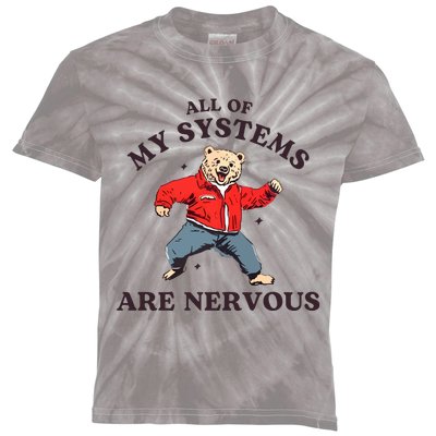 Iswearimnothigh All Of My Systems Are Nervous Bear Kids Tie-Dye T-Shirt