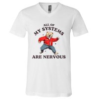 Iswearimnothigh All Of My Systems Are Nervous Bear V-Neck T-Shirt