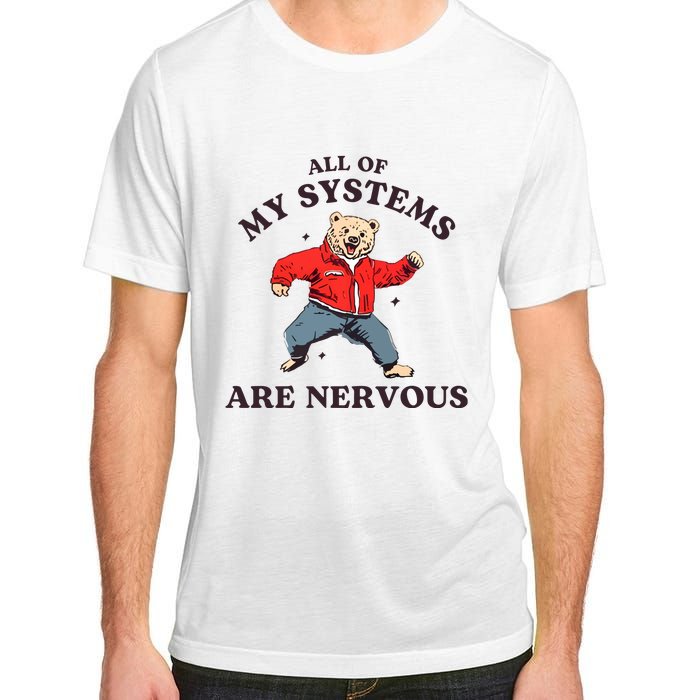 Iswearimnothigh All Of My Systems Are Nervous Bear Adult ChromaSoft Performance T-Shirt