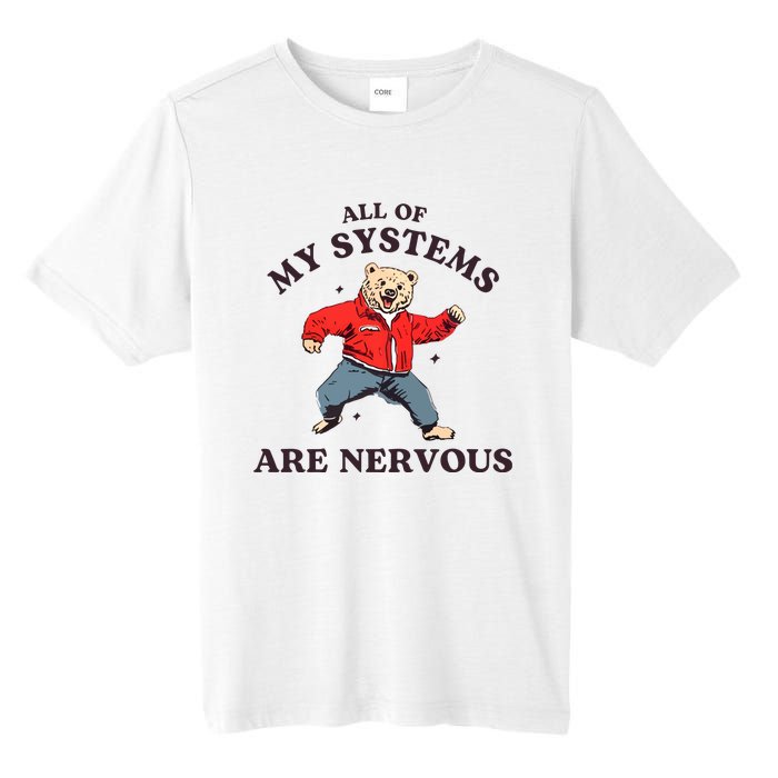 Iswearimnothigh All Of My Systems Are Nervous Bear Tall Fusion ChromaSoft Performance T-Shirt