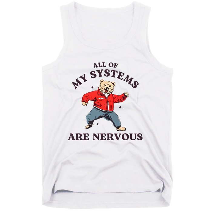 Iswearimnothigh All Of My Systems Are Nervous Bear Tank Top