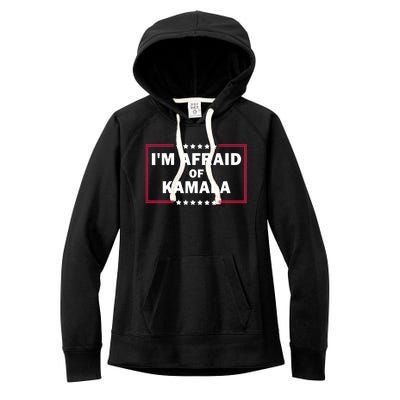 IM Afraid Of Kamala Funny Gift Women's Fleece Hoodie