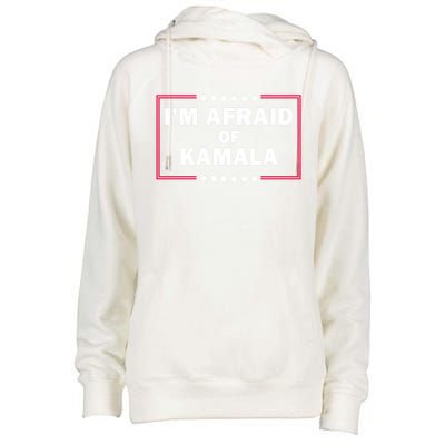 IM Afraid Of Kamala Funny Gift Womens Funnel Neck Pullover Hood