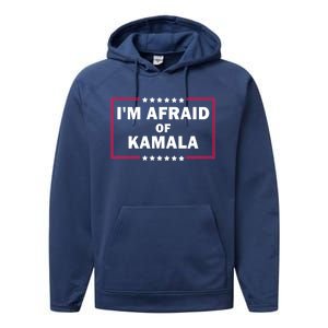 IM Afraid Of Kamala Funny Gift Performance Fleece Hoodie