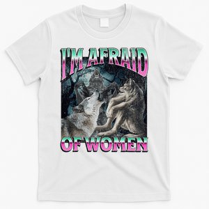 IM Afraid Of Women Funny Werewolf Wolf Meme T-Shirt