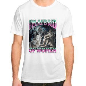 IM Afraid Of Women Funny Werewolf Wolf Meme Adult ChromaSoft Performance T-Shirt