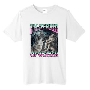 IM Afraid Of Women Funny Werewolf Wolf Meme Tall Fusion ChromaSoft Performance T-Shirt