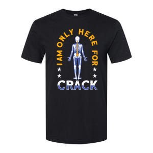 I Am Only Here For Crack Cute Gift Softstyle CVC T-Shirt