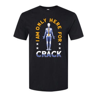 I Am Only Here For Crack Cute Gift Softstyle CVC T-Shirt