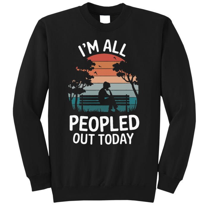 IM All Peopled Out Today Sweatshirt