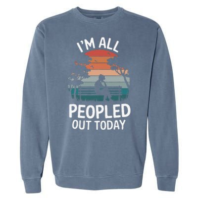 IM All Peopled Out Today Garment-Dyed Sweatshirt