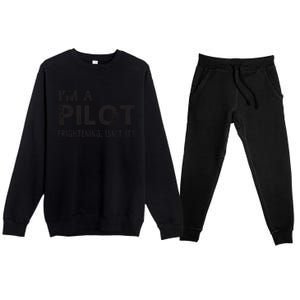 Im A Pilot Frightening Isnt It Funny Pilot Premium Crewneck Sweatsuit Set