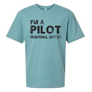 Im A Pilot Frightening Isnt It Funny Pilot Sueded Cloud Jersey T-Shirt