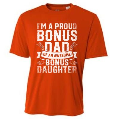 Im A Proud Bonus Dad Of An Awesome Bonus Daughter Bonus Dad Cute Gift Cooling Performance Crew T-Shirt