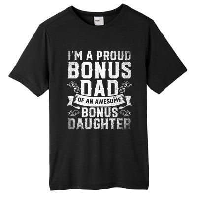 Im A Proud Bonus Dad Of An Awesome Bonus Daughter Bonus Dad Cute Gift Tall Fusion ChromaSoft Performance T-Shirt