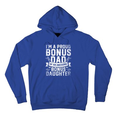 Im A Proud Bonus Dad Of An Awesome Bonus Daughter Bonus Dad Cute Gift Hoodie