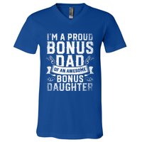 Im A Proud Bonus Dad Of An Awesome Bonus Daughter Bonus Dad Cute Gift V-Neck T-Shirt