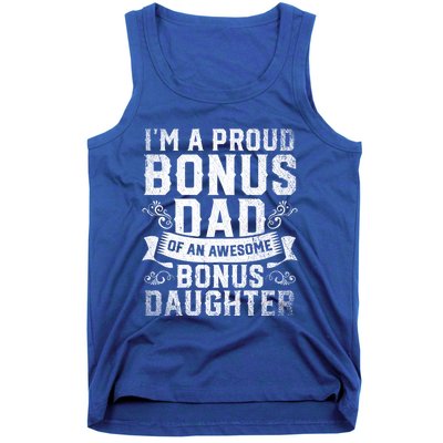 Im A Proud Bonus Dad Of An Awesome Bonus Daughter Bonus Dad Cute Gift Tank Top