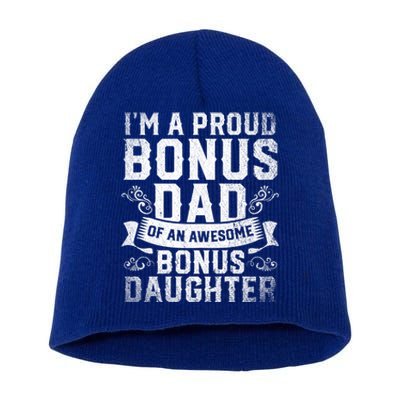 Im A Proud Bonus Dad Of An Awesome Bonus Daughter Bonus Dad Cute Gift Short Acrylic Beanie