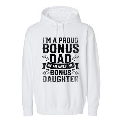 Im A Proud Bonus Dad Of An Awesome Bonus Daughter Bonus Dad Cute Gift Garment-Dyed Fleece Hoodie