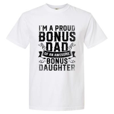 Im A Proud Bonus Dad Of An Awesome Bonus Daughter Bonus Dad Cute Gift Garment-Dyed Heavyweight T-Shirt