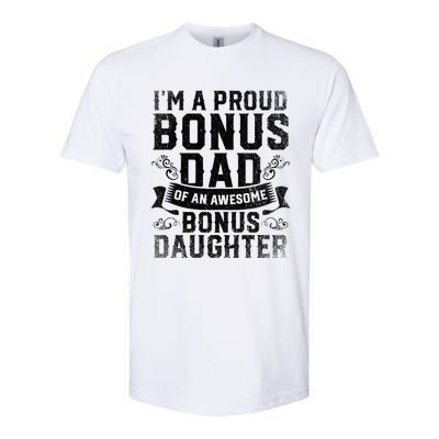 Im A Proud Bonus Dad Of An Awesome Bonus Daughter Bonus Dad Cute Gift Softstyle CVC T-Shirt