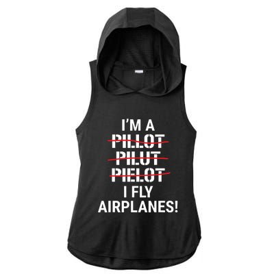 Im A Pilot I Fly Airplanes Funny Aviation Grammar Ladies PosiCharge Tri-Blend Wicking Draft Hoodie Tank