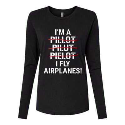 Im A Pilot I Fly Airplanes Funny Aviation Grammar Womens Cotton Relaxed Long Sleeve T-Shirt