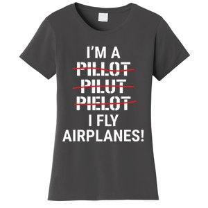 Im A Pilot I Fly Airplanes Funny Aviation Grammar Women's T-Shirt