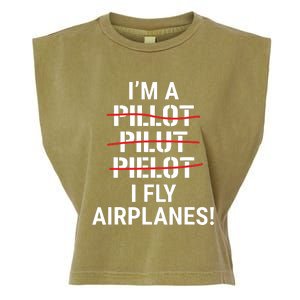 Im A Pilot I Fly Airplanes Funny Aviation Grammar Garment-Dyed Women's Muscle Tee