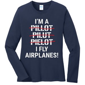 Im A Pilot I Fly Airplanes Funny Aviation Grammar Ladies Long Sleeve Shirt