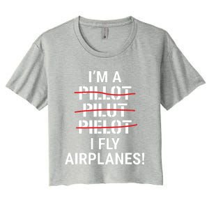 Im A Pilot I Fly Airplanes Funny Aviation Grammar Women's Crop Top Tee