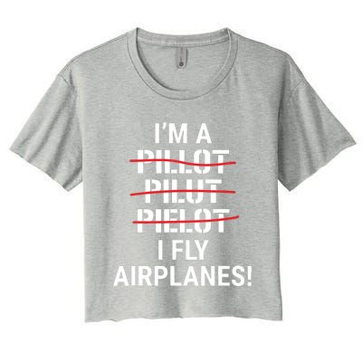 Im A Pilot I Fly Airplanes Funny Aviation Grammar Women's Crop Top Tee