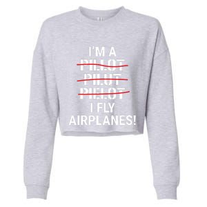 Im A Pilot I Fly Airplanes Funny Aviation Grammar Cropped Pullover Crew