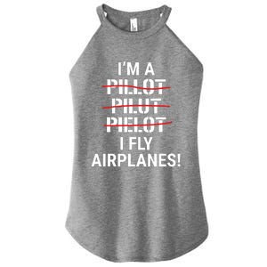 Im A Pilot I Fly Airplanes Funny Aviation Grammar Women's Perfect Tri Rocker Tank