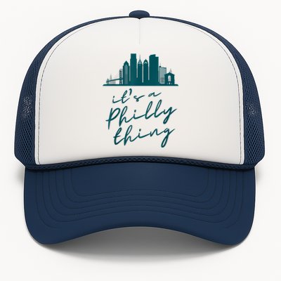 It's A Philly Thing Its A Philly Thing Philadelphia Football Trucker Hat