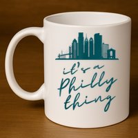 It's A Philly Thing Its A Philly Thing Philadelphia Football 11oz C Handle Ceramic Mug