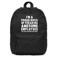 Im A Proud Boss Of Freaking Awesome Employees 16 in Basic Backpack
