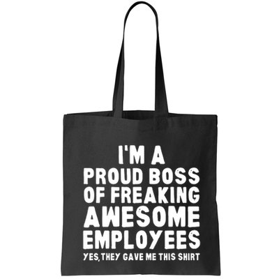 Im A Proud Boss Of Freaking Awesome Employees Bag
