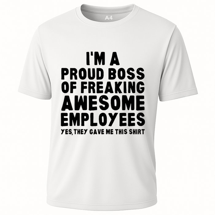 Im A Proud Boss Of Freaking Awesome Employees Cooling Performance Crew T-Shirt