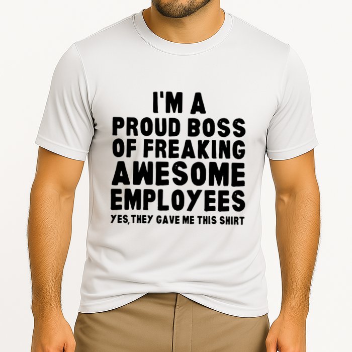 Im A Proud Boss Of Freaking Awesome Employees Cooling Performance Crew T-Shirt