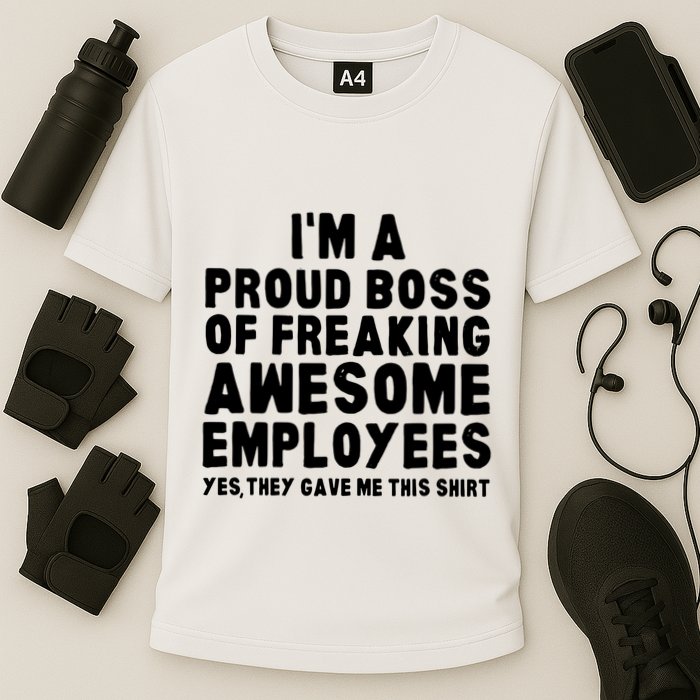 Im A Proud Boss Of Freaking Awesome Employees Cooling Performance Crew T-Shirt