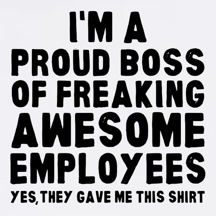Im A Proud Boss Of Freaking Awesome Employees Cooling Performance Crew T-Shirt