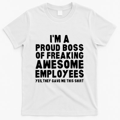 Im A Proud Boss Of Freaking Awesome Employees T-Shirt
