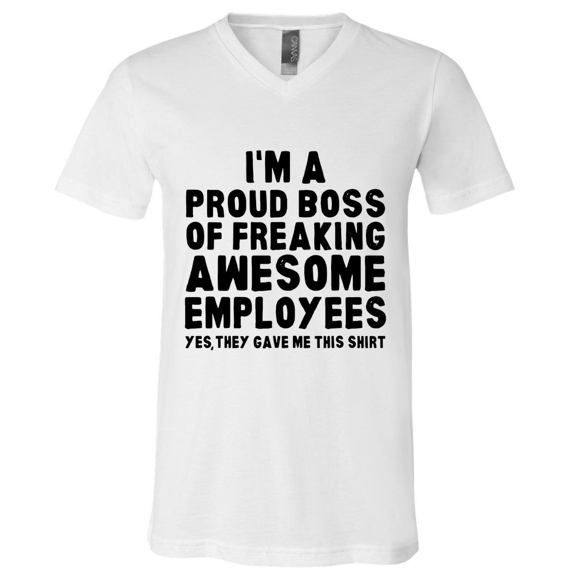 Im A Proud Boss Of Freaking Awesome Employees V-Neck T-Shirt