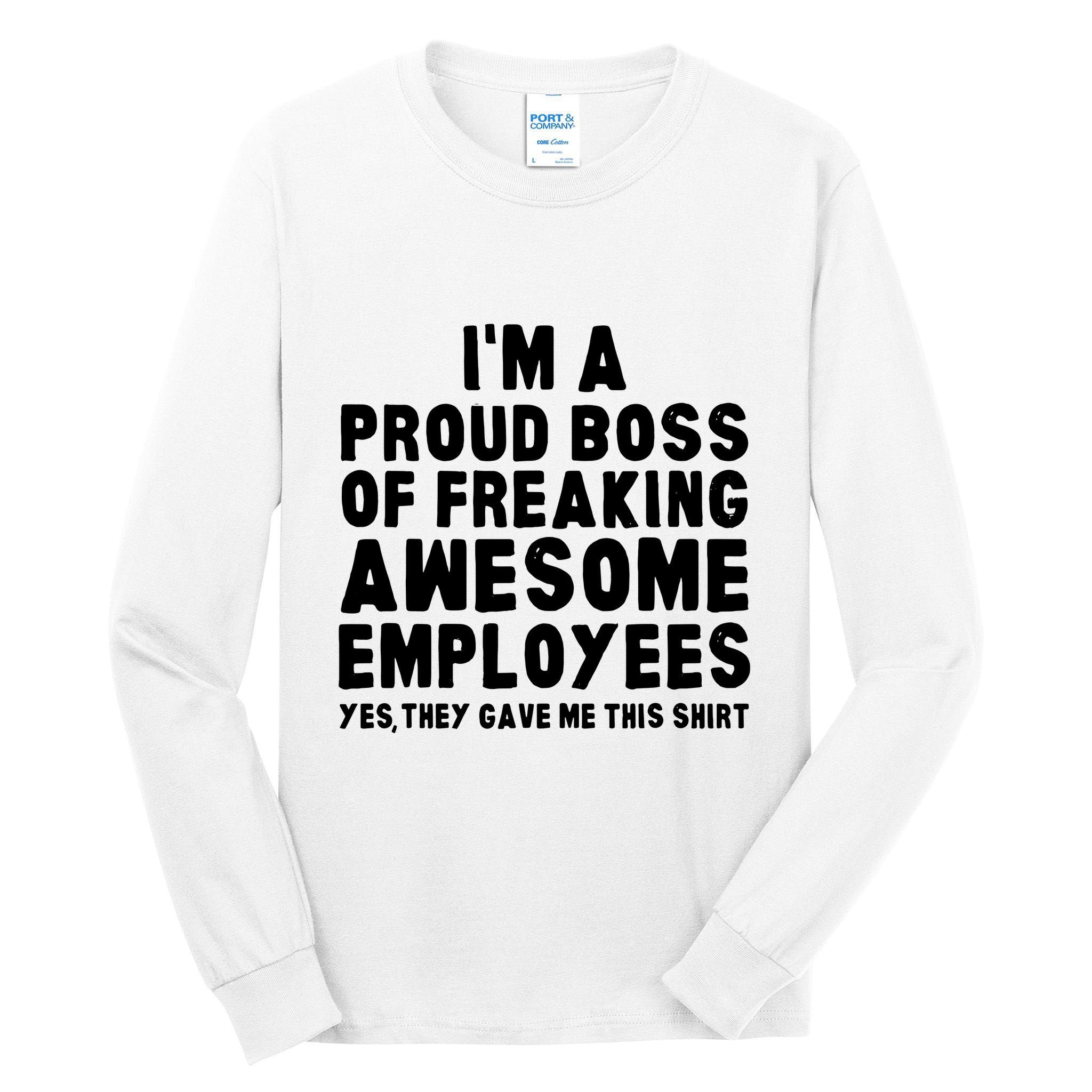 Im A Proud Boss Of Freaking Awesome Employees Tall Long Sleeve T-Shirt