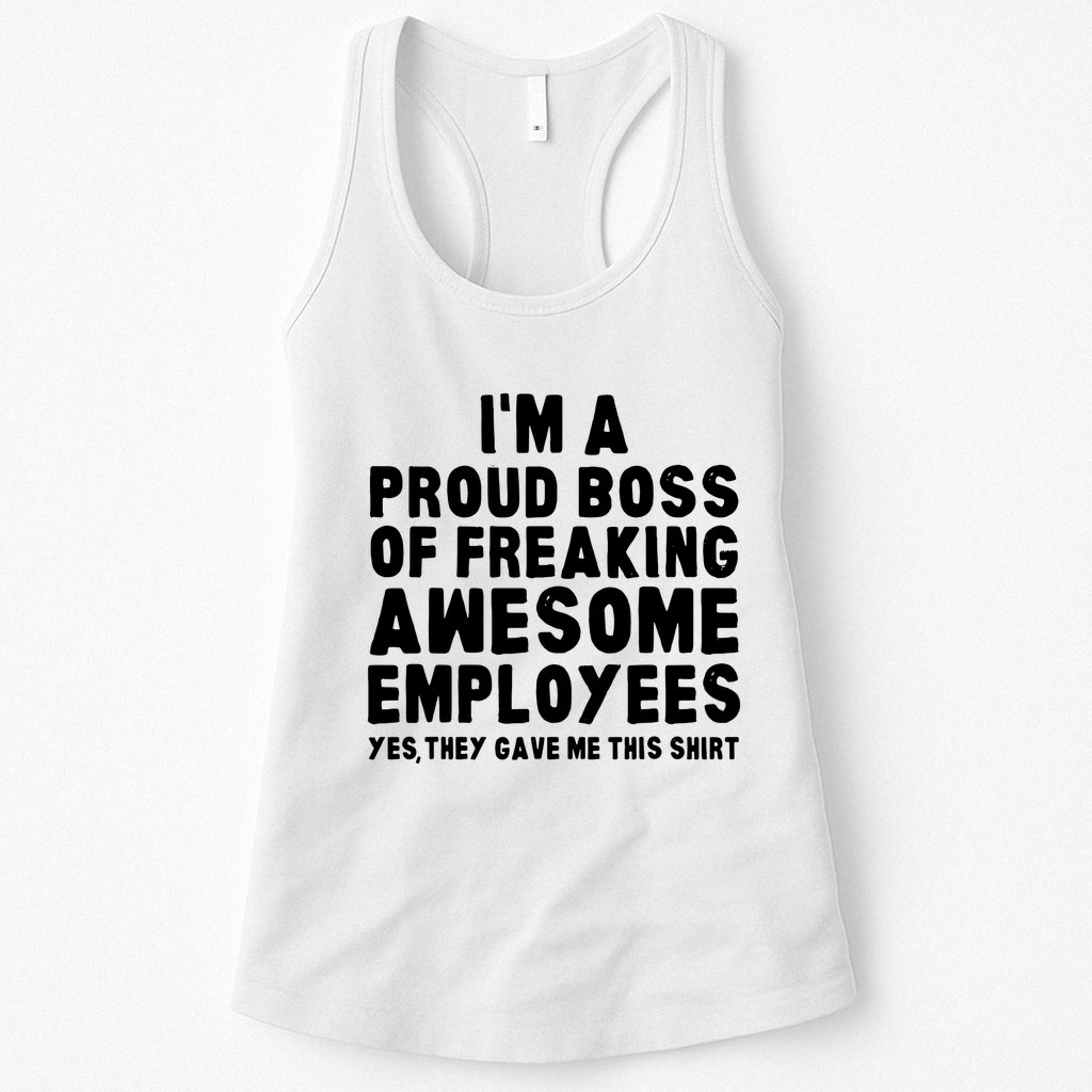 Im A Proud Boss Of Freaking Awesome Employees Womens Tank Top